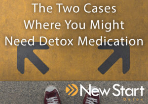 The-Two-Cases-Where-You-Might-Need-Detox-Medication